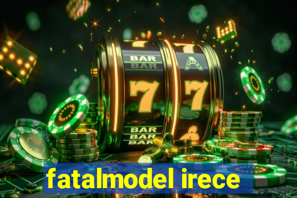 fatalmodel irece